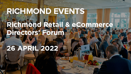 Richmond Retail & eCommerce Directors’ Forum 2022