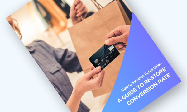 How to Increase Retail Sales: A Guide to In-Store Conversion Rate