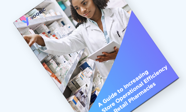 A Guide to Increasing Store Operational Efficiency for Retail Pharmacies