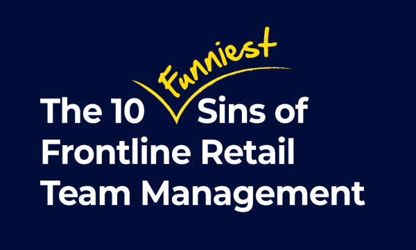 The 10 (Funniest) Sins of Frontline Retail Team Management