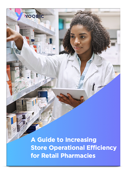 A Guide to Increasing Store Operational Efficiency for Retail Pharmacies